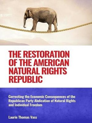 cover image of The Restoration of the American Natural Rights Republic